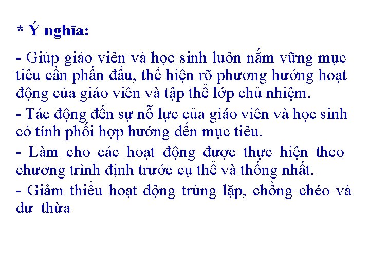 * Ý nghĩa: - Giúp giáo viên và học sinh luôn nắm vững mục