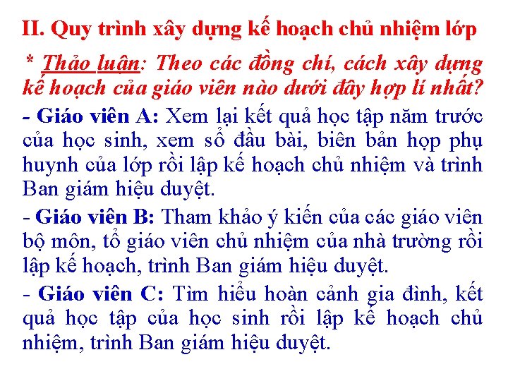 II. Quy trình xây dựng kế hoạch chủ nhiệm lớp * Thảo luận: Theo