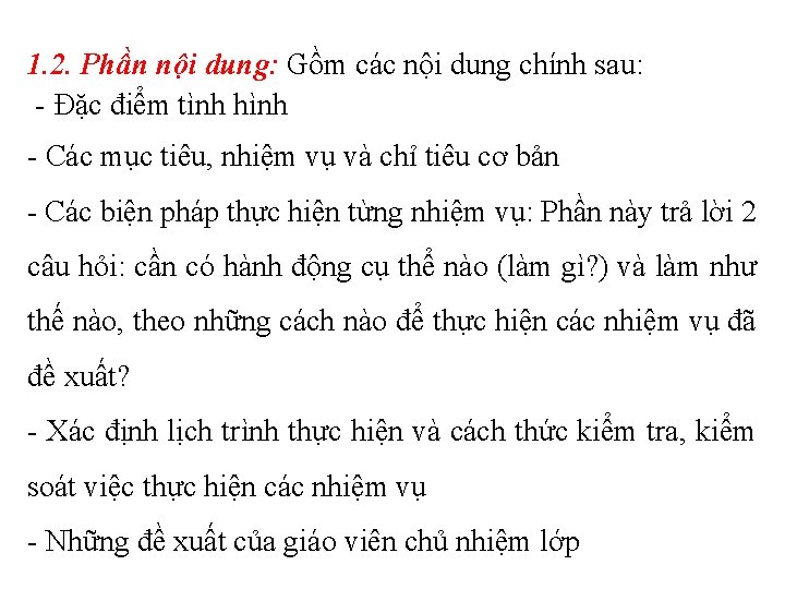 1. 2. Phần nội dung: Gồm các nội dung chính sau: - Đặc điểm 1. 2. Phần nội dung: Gồm các nội dung chính sau: - Đặc điểm