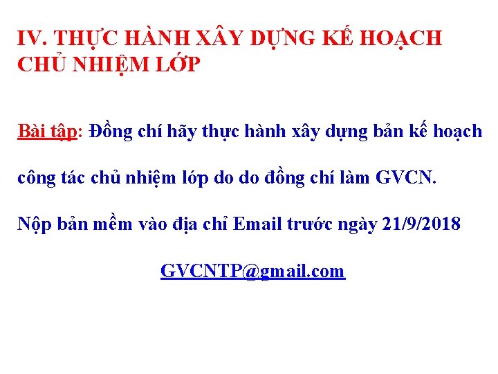 IV. THỰC HÀNH X Y DỰNG KẾ HOẠCH CHỦ NHIỆM LỚP Bài tập: Đồng