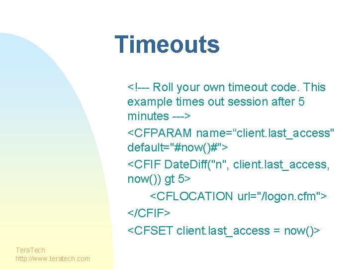 Timeouts <!--- Roll your own timeout code. This example times out session after 5