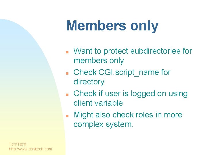 Members only n n Tera. Tech http: //www. teratech. com Want to protect subdirectories