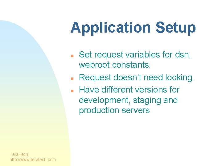 Application Setup n n n Tera. Tech http: //www. teratech. com Set request variables