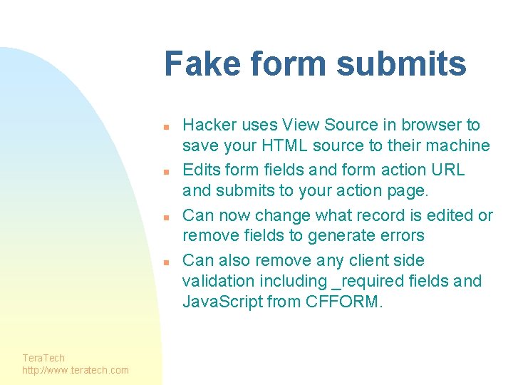 Fake form submits n n Tera. Tech http: //www. teratech. com Hacker uses View