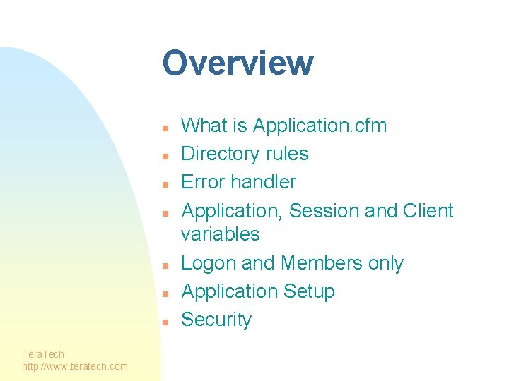 Overview n n n n Tera. Tech http: //www. teratech. com What is Application.