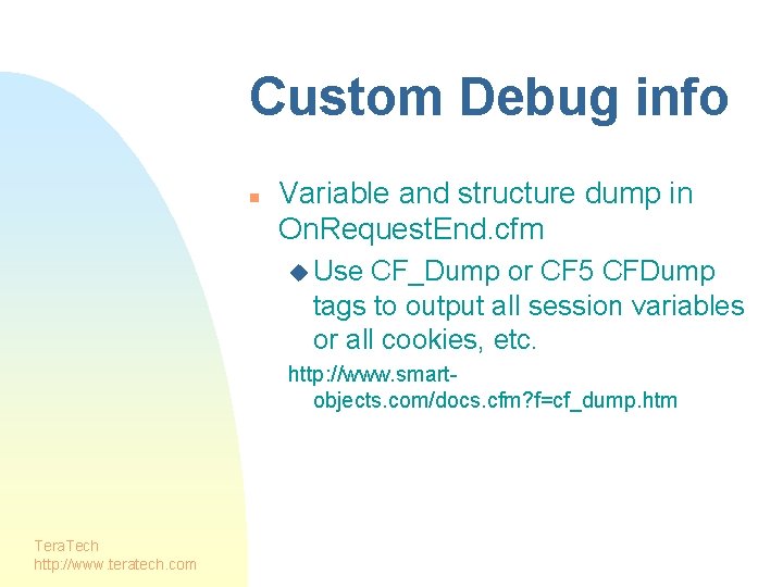 Custom Debug info n Variable and structure dump in On. Request. End. cfm u