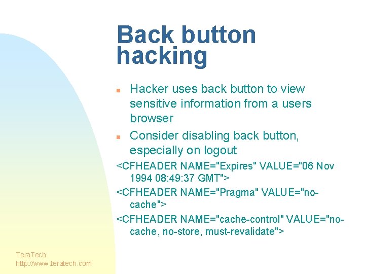 Back button hacking n n Hacker uses back button to view sensitive information from