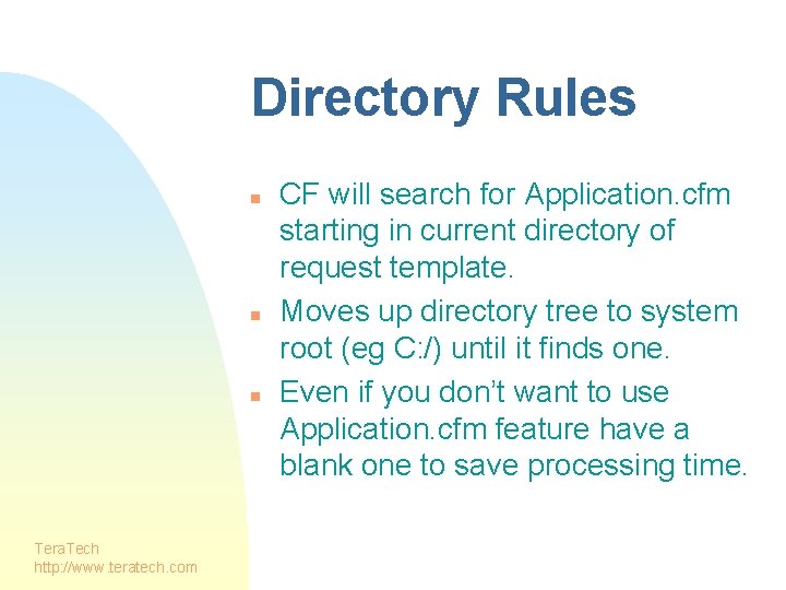 Directory Rules n n n Tera. Tech http: //www. teratech. com CF will search