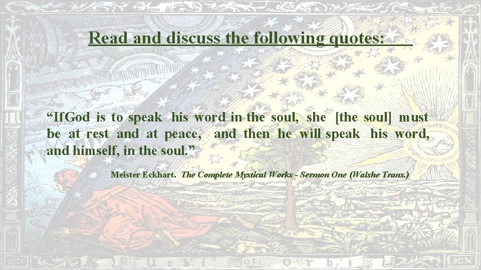 Read and discuss the following quotes: “If God is to speak his word in