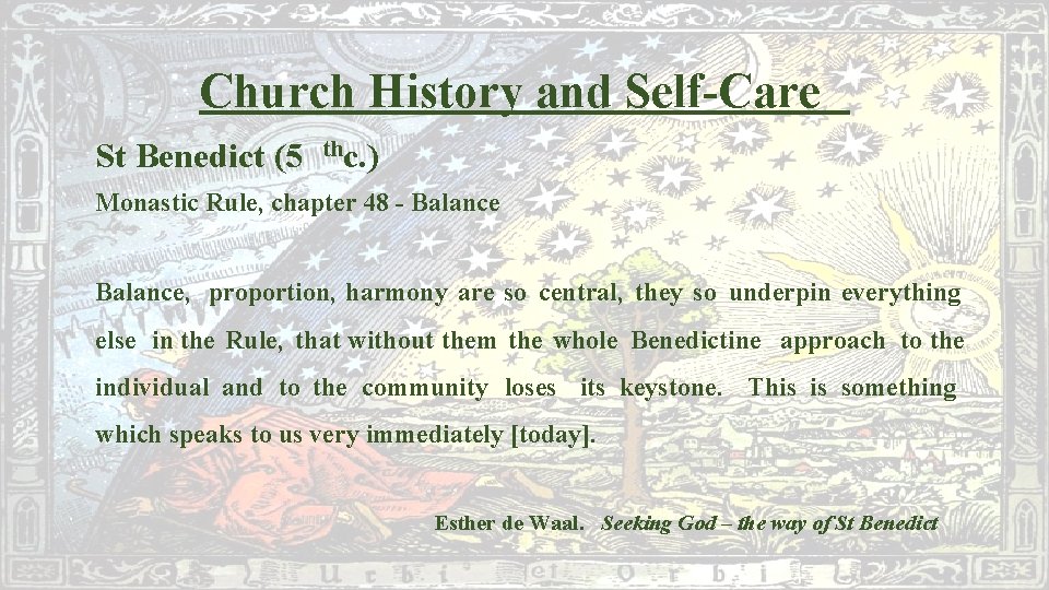 Church History and Self-Care St Benedict (5 thc. ) Monastic Rule, chapter 48 -