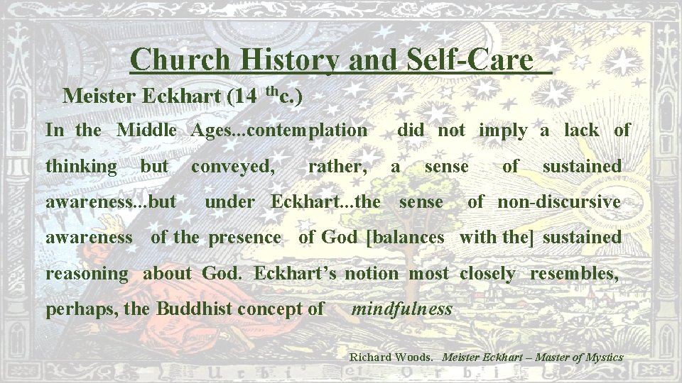 Church History and Self-Care Meister Eckhart (14 thc. ) In the Middle Ages. .