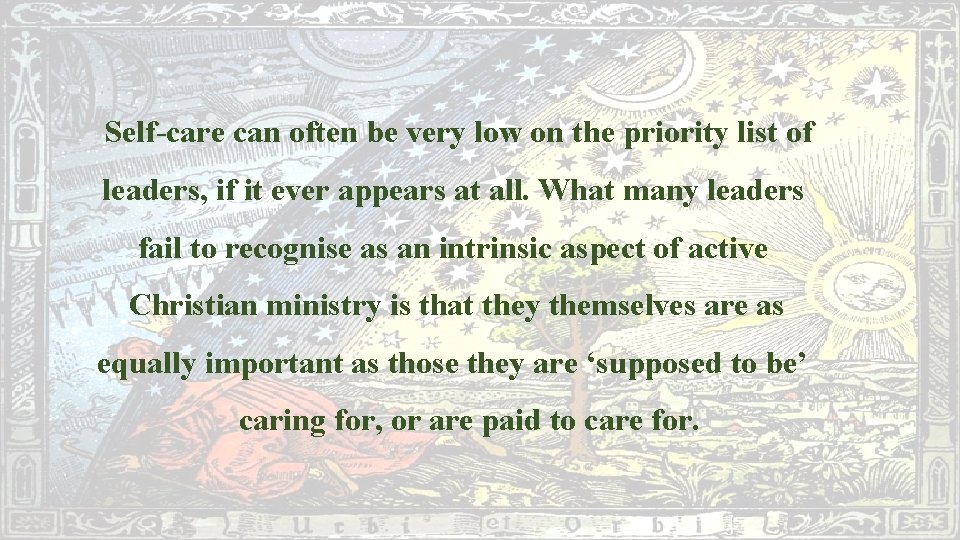 Self-care can often be very low on the priority list of leaders, if it