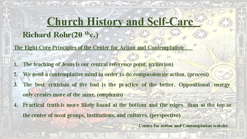 Church History and Self-Care Richard Rohr(20 thc. ) The Eight Core Principles of the