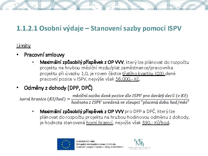 1. 1. 2. 1 Osobní výdaje – Stanovení sazby pomocí ISPV Limity • Pracovní