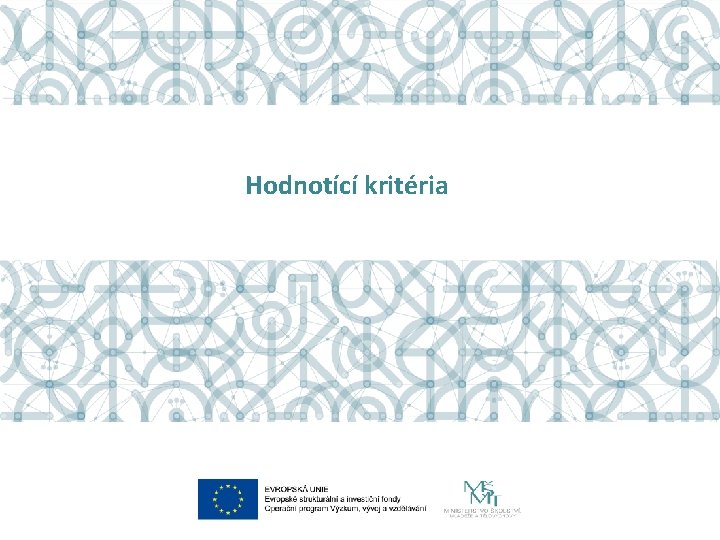 Hodnotící kritéria Hodnotící kritéria