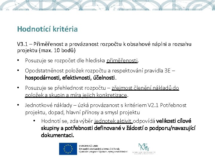 Hodnotící kritéria V 3. 1 – Přiměřenost a provázanost rozpočtu k obsahové náplni a