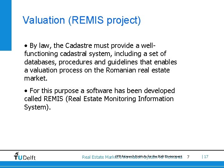 Valuation (REMIS project) • By law, the Cadastre must provide a wellfunctioning cadastral system,