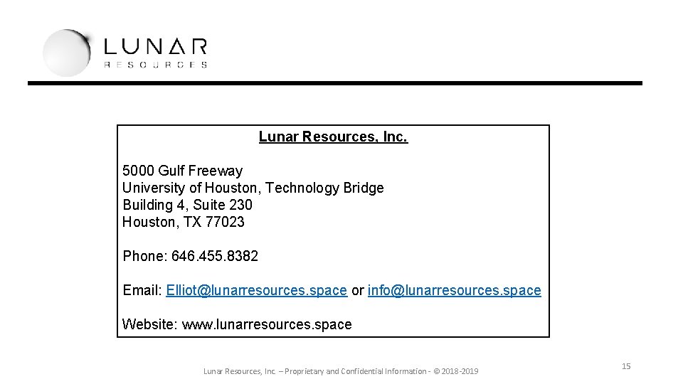 Lunar Resources, Inc. 5000 Gulf Freeway University of Houston, Technology Bridge Building 4, Suite