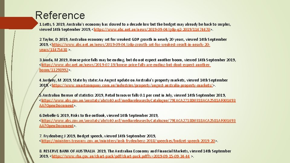 Reference 1. Letts, S 2019, Australia's economy has slowed to a decade low but