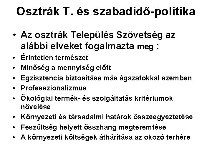 Osztrák T. és szabadidő-politika • Az osztrák Település Szövetség az alábbi elveket fogalmazta meg