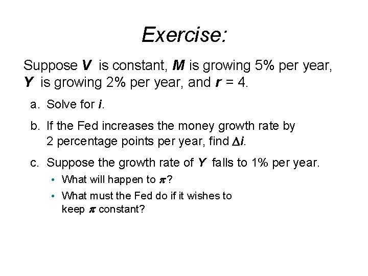 Exercise: Suppose V is constant, M is growing 5% per year, Y is growing
