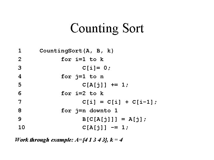Counting Sort 1 2 3 4 5 6 7 8 9 10 Counting. Sort(A,