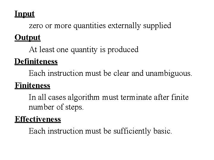Input zero or more quantities externally supplied Output At least one quantity is produced