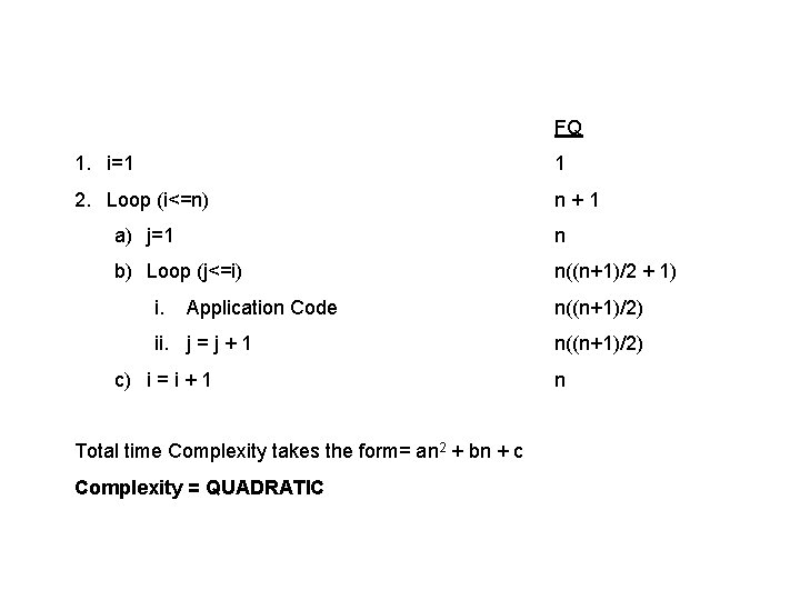 FQ 1. i=1 1 2. Loop (i<=n) n+1 a) j=1 n b) Loop (j<=i)