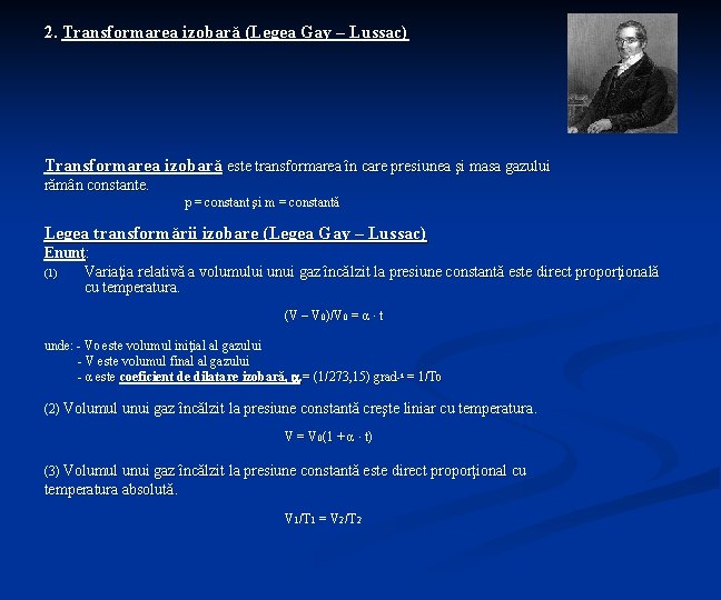 2. Transformarea izobară (Legea Gay – Lussac) Transformarea izobară este transformarea în care presiunea 2. Transformarea izobară (Legea Gay – Lussac) Transformarea izobară este transformarea în care presiunea