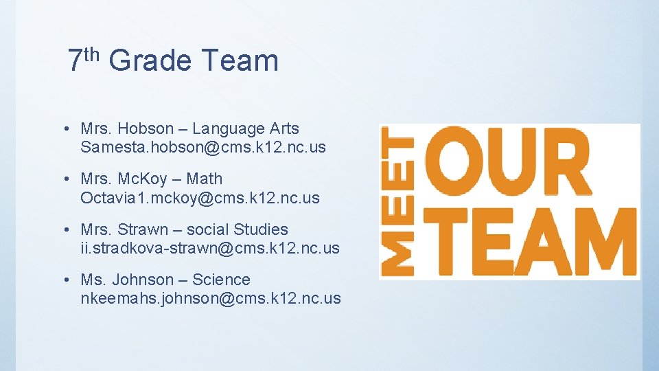 7 th Grade Team • Mrs. Hobson – Language Arts Samesta. hobson@cms. k 12.