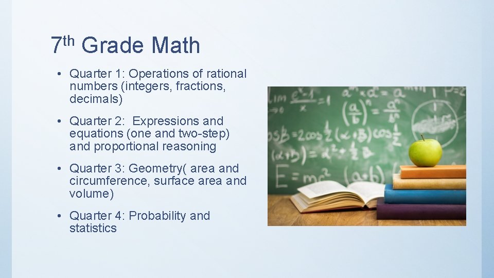 7 th Grade Math • Quarter 1: Operations of rational numbers (integers, fractions, decimals)