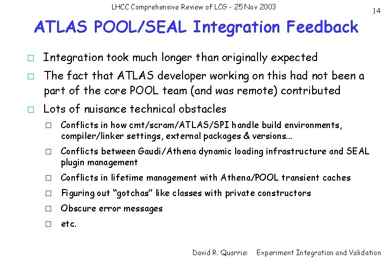 LHCC Comprehensive Review of LCG - 25 Nov 2003 ATLAS POOL/SEAL Integration Feedback �