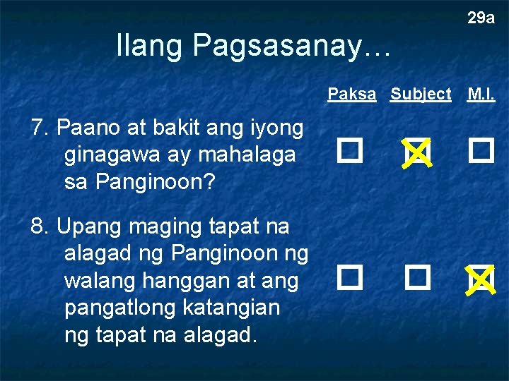 29 a Ilang Pagsasanay… Paksa Subject M. I. 7. Paano at bakit ang iyong