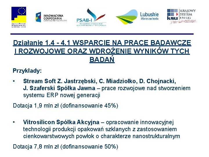 Działanie 1. 4 - 4. 1 WSPARCIE NA PRACE BADAWCZE I ROZWOJOWE ORAZ WDROŻENIE