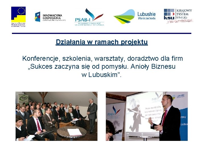 Działania w ramach projektu Konferencje, szkolenia, warsztaty, doradztwo dla firm „Sukces zaczyna się od