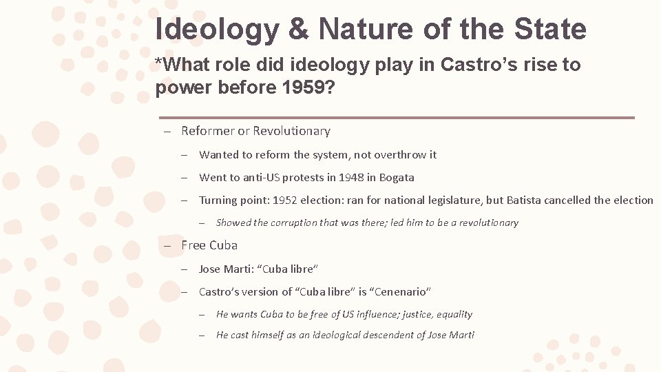 Ideology & Nature of the State *What role did ideology play in Castro’s rise