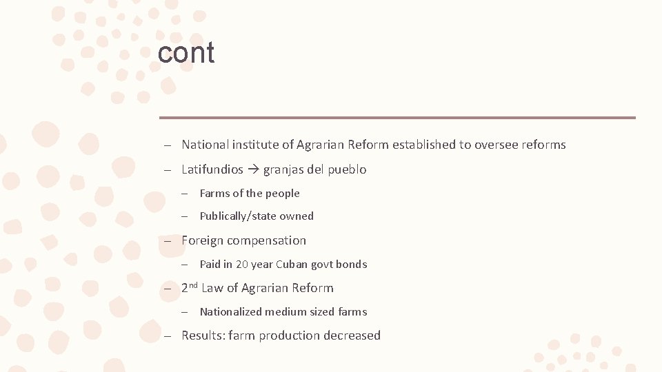 cont – National institute of Agrarian Reform established to oversee reforms – Latifundios granjas