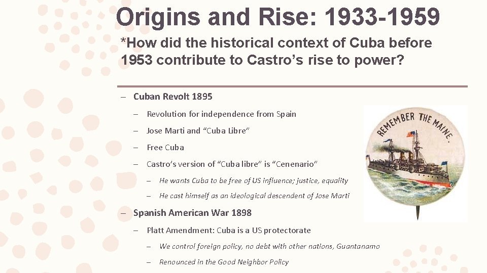 Origins and Rise: 1933 -1959 *How did the historical context of Cuba before 1953