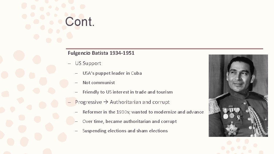Cont. Fulgencio Batista 1934 -1951 – US Support – USA’s puppet leader in Cuba