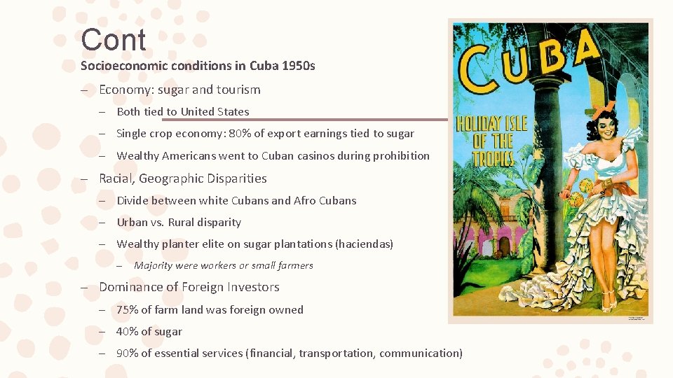 Cont Socioeconomic conditions in Cuba 1950 s – Economy: sugar and tourism – Both