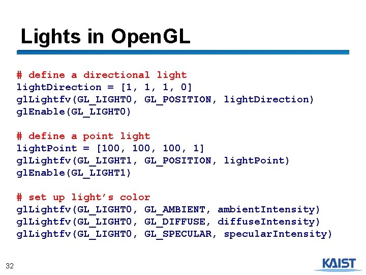 Lights in Open. GL # define a directional light. Direction = [1, 1, 1,