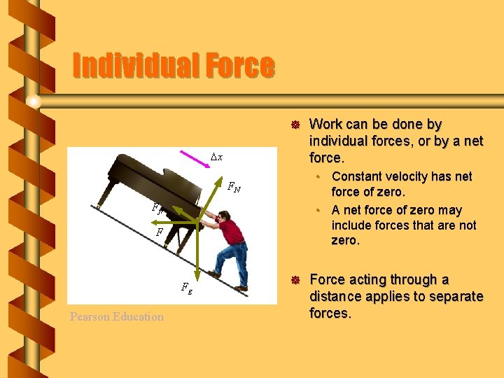 Individual Force ] x • Constant velocity has net force of zero. • A