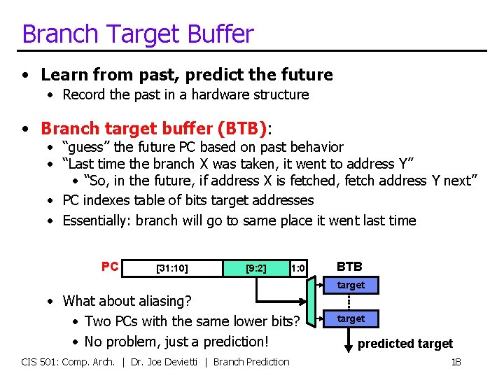 Branch Target Buffer • Learn from past, predict the future • Record the past