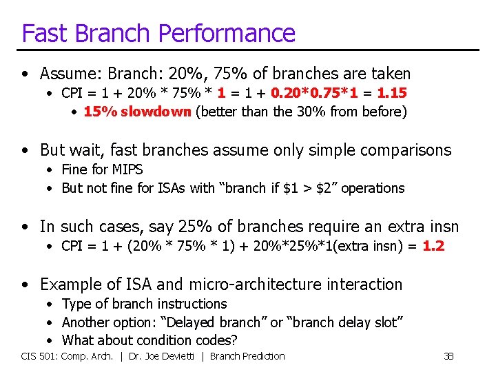 Fast Branch Performance • Assume: Branch: 20%, 75% of branches are taken • CPI