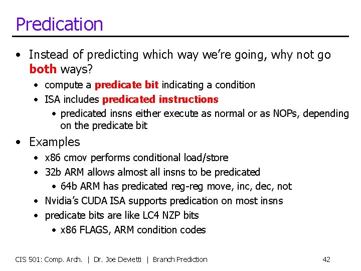 Predication • Instead of predicting which way we’re going, why not go both ways?