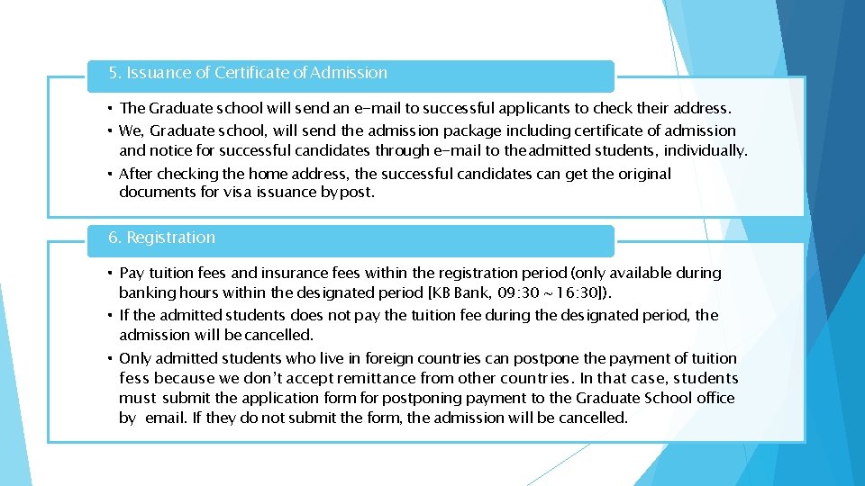 5. Issuance of Certificate of Admission • The Graduate school will send an e-mail