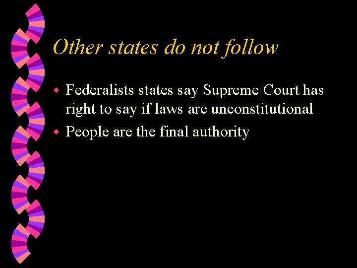 Other states do not follow Federalists states say Supreme Court has right to say