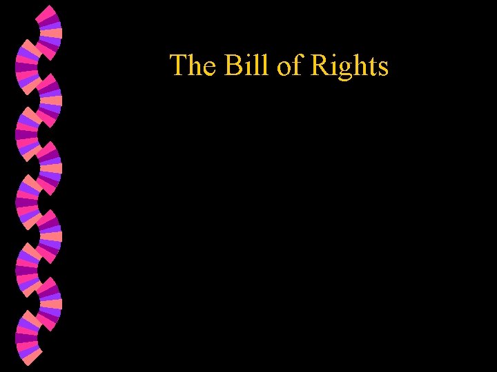 The Bill of Rights 