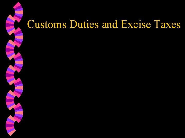 Customs Duties and Excise Taxes 