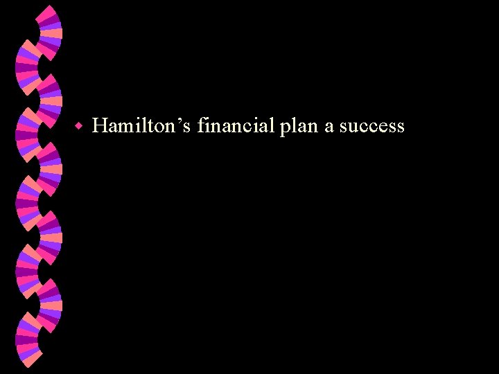 w Hamilton’s financial plan a success 